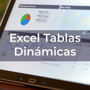 Microsoft Excel Tablas y Tablas Dinámicas