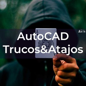Trucos y Atajos de AutoCAD
