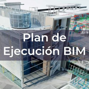 Desarrollo de un Plan de ejecución BIM